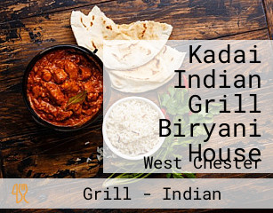 Kadai Indian Grill Biryani House