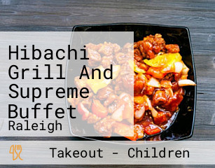 Hibachi Grill And Supreme Buffet