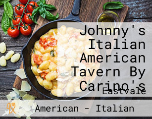 Johnny's Italian American Tavern By Carino's