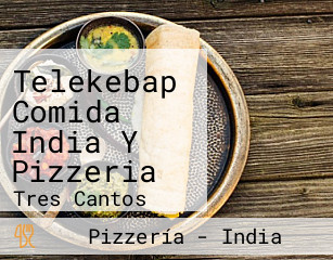 Telekebap Comida India Y Pizzeria