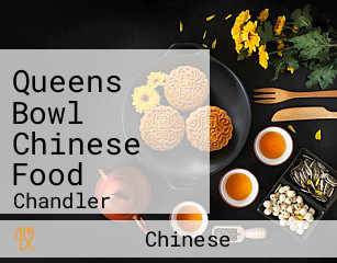 Queens Bowl Chinese Food