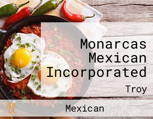 Monarcas Mexican Incorporated