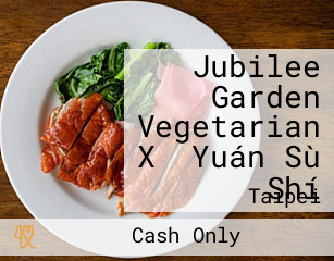 Jubilee Garden Vegetarian Xǐ Yuán Sù Shí