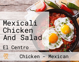 Mexicali Chicken And Salad