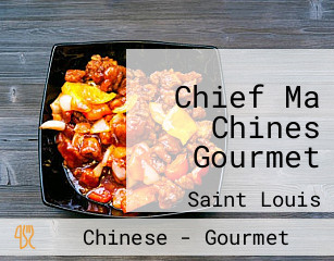 Chief Ma Chines Gourmet