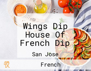 Wings Dip House Of French Dip
