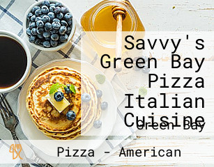 Savvy's Green Bay Pizza Italian Cuisine
