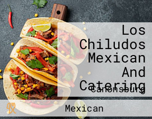 Los Chiludos Mexican And Catering