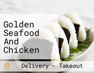 Golden Seafood And Chicken Hibachi Grill