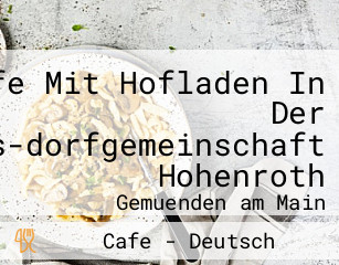 Cafe Mit Hofladen In Der Sos-dorfgemeinschaft Hohenroth
