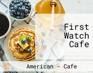 First Watch Cafe