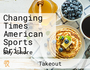 Changing Times American Sports Grill