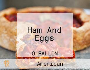 Ham And Eggs
