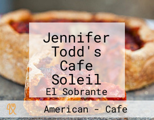 Jennifer Todd's Cafe Soleil
