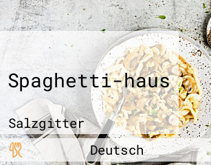 Spaghetti-haus