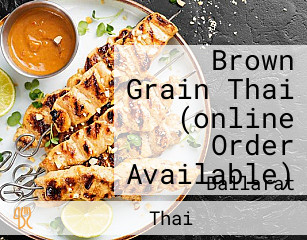 Brown Grain Thai (online Order Available)