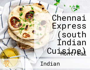 Chennai Express (south Indian Cuisine)