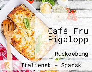 Café Fru Pigalopp