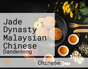 Jade Dynasty Malaysian Chinese