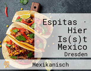 Espitas · Hier Is(s)t Mexico