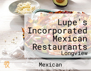 Lupe's Incorporated Mexican Restaurants
