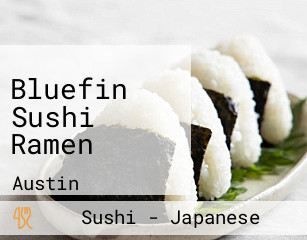 Bluefin Sushi Ramen