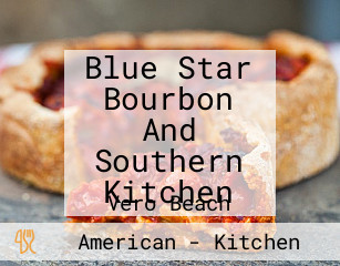 Blue Star Bourbon And Southern Kitchen