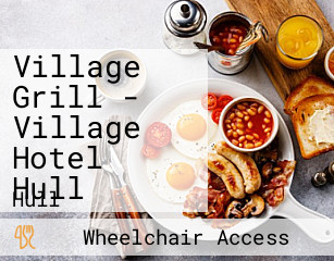 Village Grill - Village Hotel Hull