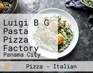 Luigi B G Pasta Pizza Factory