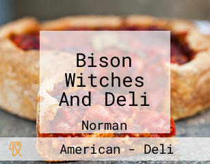 Bison Witches And Deli