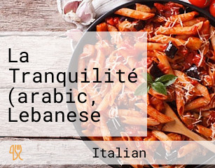 La Tranquilité (arabic, Lebanese And Italian Cuisine With Shisha)