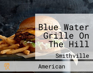 Blue Water Grille On The Hill