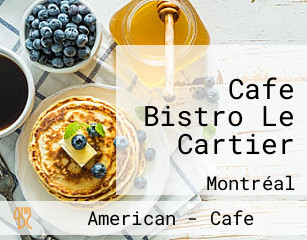 Cafe Bistro Le Cartier