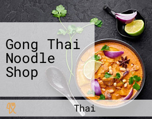 Gong Thai Noodle Shop