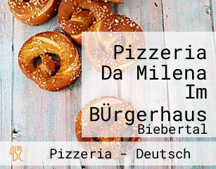 Pizzeria Da Milena Im BÜrgerhaus
