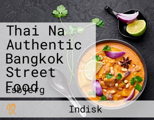 Thai Na Authentic Bangkok Street Food