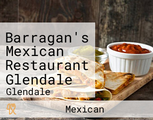 Barragan's Mexican Restaurant Glendale