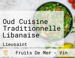 Oud Cuisine Traditionnelle Libanaise