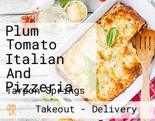 Plum Tomato Italian And Pizzeria