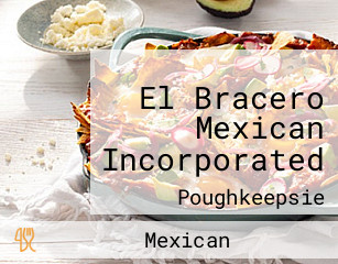 El Bracero Mexican Incorporated