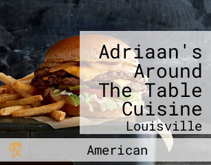 Adriaan's Around The Table Cuisine