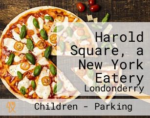 Harold Square, a New York Eatery