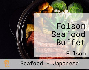 Folsom Seafood Buffet