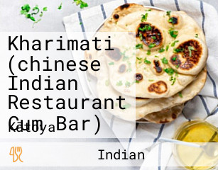 Kharimati (chinese Indian Restaurant Cum Bar)
