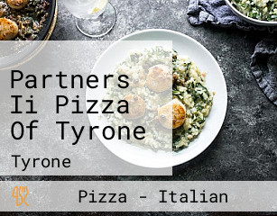 Partners Ii Pizza Of Tyrone
