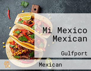 Mi Mexico Mexican