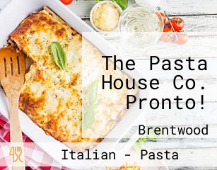 The Pasta House Co. Pronto!