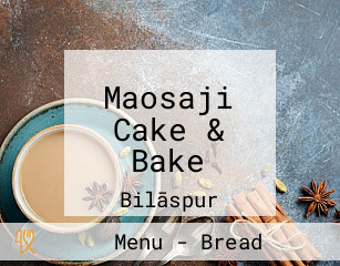 Maosaji Cake & Bake