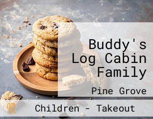 Buddy's Log Cabin Family