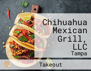 Chihuahua Mexican Grill, LLC